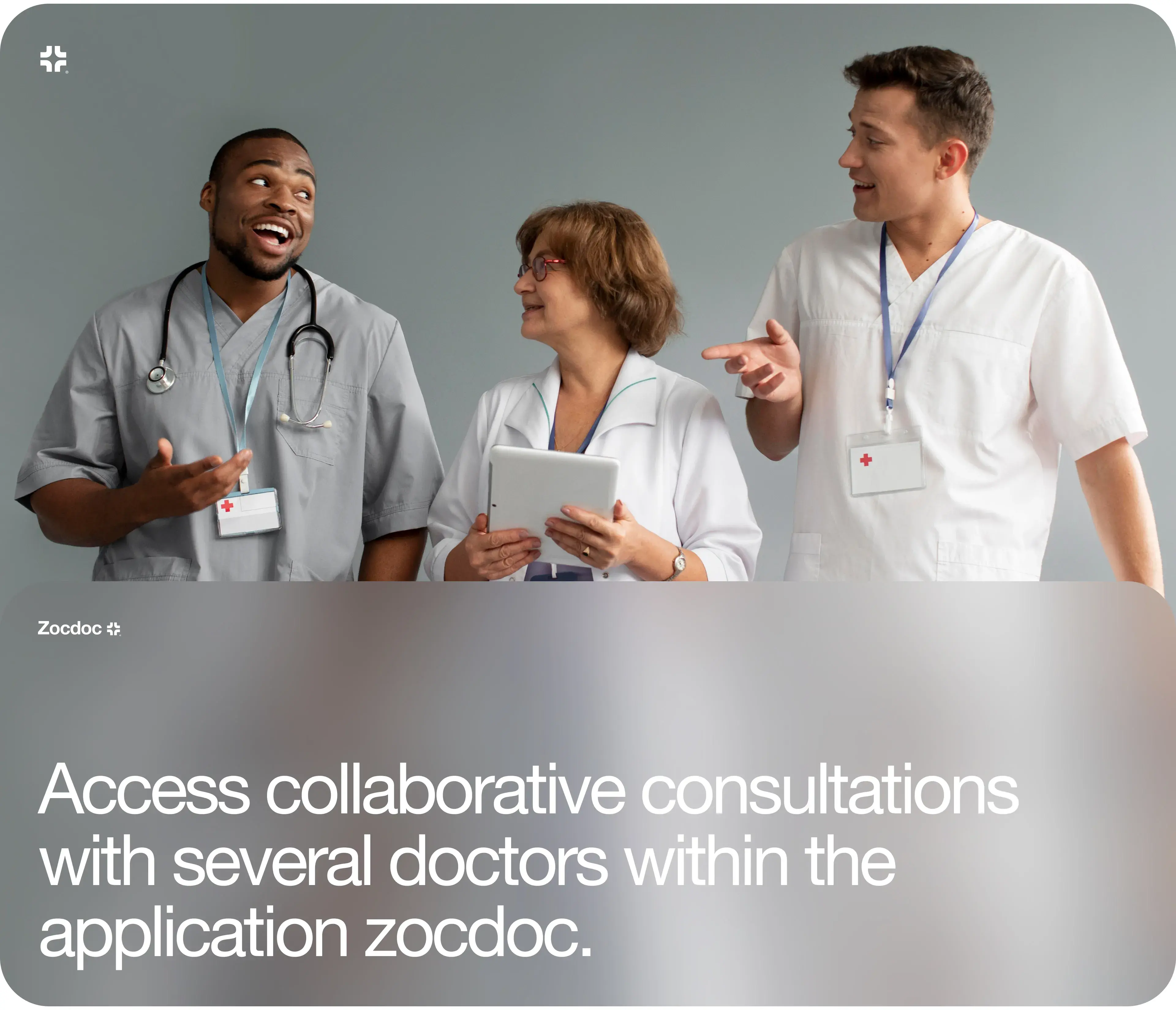 Doctors and healthcare professionals representing collaborative consultations within the Zocdoc app. Doctors and healthcare professionals representing collaborative consultations within the Zocdoc app.